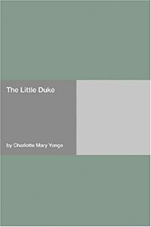 The Little Duke by Charlotte Mary Yonge