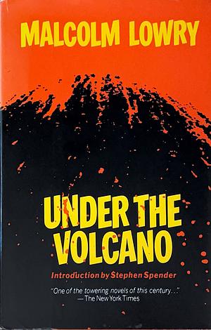 Under the Volcano by Malcolm Lowry