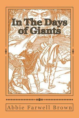 In The Days of Giants by Abbie Farwell Brown