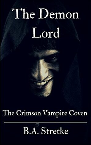 The Demon Lord by B.A. Stretke