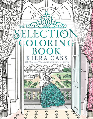 The Selection Coloring Book by Martina Flor, Kiera Cass, Sandra Suy