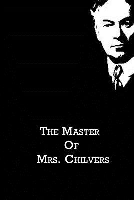 The Master Of Mrs. Chilvers by Jerome K. Jerome