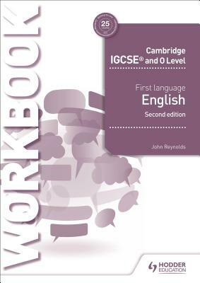 Cambridge Igcse First Language English Workbook 2nd Edition by John Reynolds