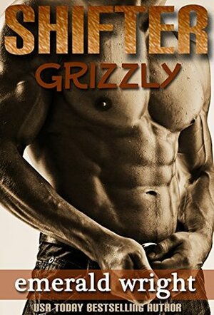 SHIFTER: Grizzly: BBW Paranormal Romance by Emerald Wright