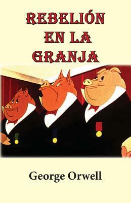 Rebelion en la granja by George Orwell