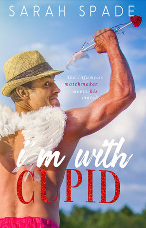 I'm With Cupid by Sarah Spade