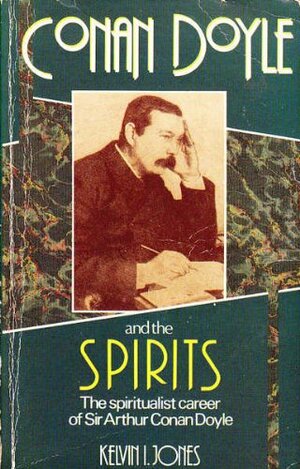 Conan Doyle and the Spirits by Kelvin Jones