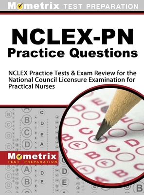 NCLEX-PN Practice Questions: NCLEX Practice Tests & Exam Review for the National Council Licensure Examination for Practical Nurses by Mometrix Media LLC, Mometrix Test Preparation