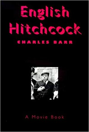English Hitchcock: A Movie Book by Charles Barr