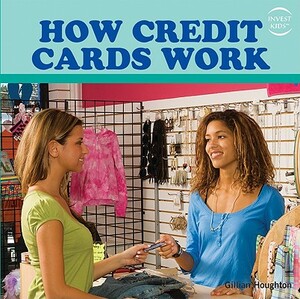 How Credit Cards Work by Gillian Houghton