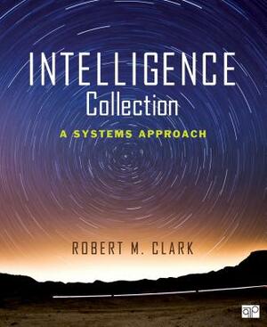 Intelligence Collection by Robert M. Clark