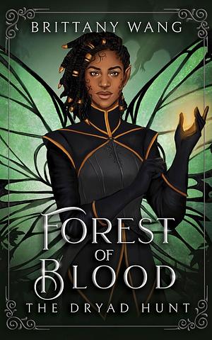 Forest of Blood: The Dryad Hunt by Brittany Wang