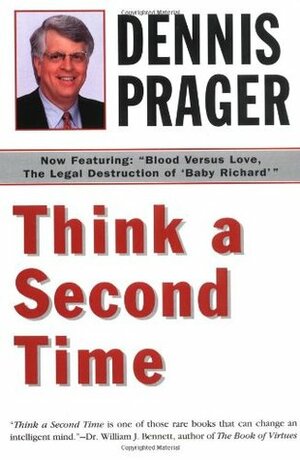 Think a Second Time by Dennis Prager