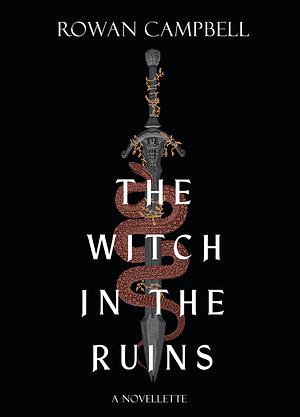 The Witch in the Ruins by Rowan Campbell