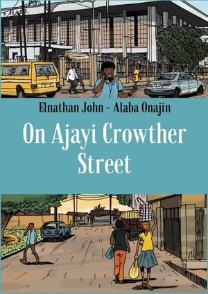 On Ajayi Crowther Street by Alaba Onajin, Elnathan John