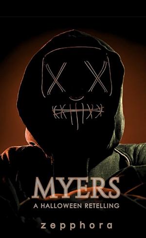 Myers: A Dark, Taboo Horror Romance Novella by Zepphora, Zepphora