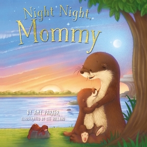 Night Night, Mommy by Amy Parker