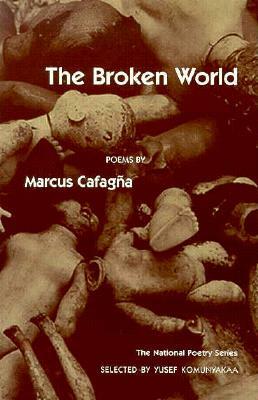 The Broken World: Poems by Marcus Cafagna
