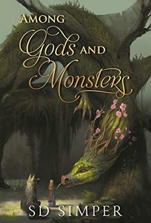 Among Gods and Monsters by SD Simper