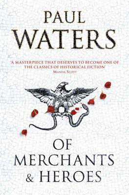 Of Merchants & Heroes by Paul Waters