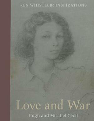 Love and War by Mirabel Cecil, Hugh Cecil