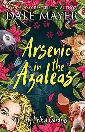 Arsenic in the Azaleas by Dale Mayer