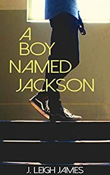 A Boy Named Jackson by J. Leigh James