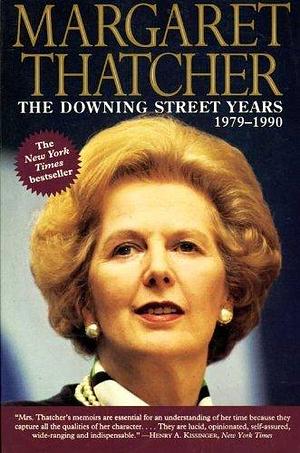 The Downing Street Years: 1979–1990 by Margaret Thatcher, Margaret Thatcher