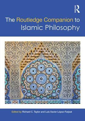 The Routledge Companion to Islamic Philosophy by 