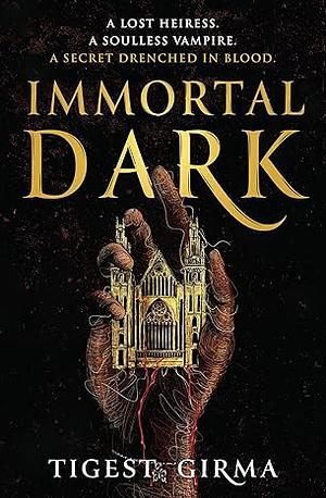 Immortal Dark by Tigest Girma