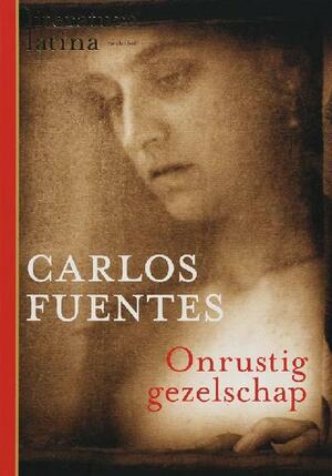 Onrustig gezelschap : verhalen by Carlos Fuentes