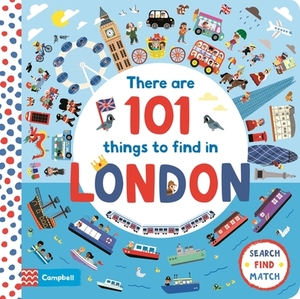 There Are 101 Things to Find in London by Campbell Campbell Books