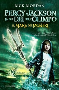 Il mare dei mostri. Percy Jackson e gli dei dell'Olimpo by Rick Riordan