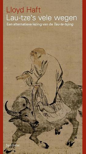 Lau-tze's vele wegen by Laozi