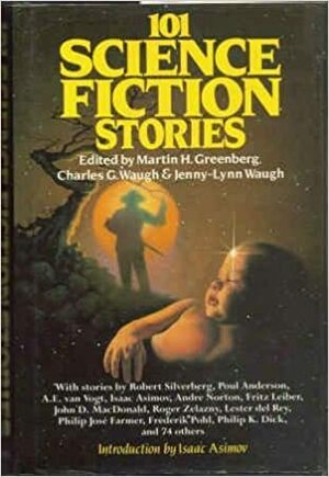 101 Science Fiction Stories by Walter Tevis, William F. Temple, Andre Norton, Jenny-Lynn Waugh, Robert Silverberg, Charles G. Waugh, Martin H. Greenberg, Henry Slesar