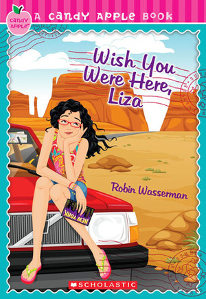 Wish You Were Here, Liza by Robin Wasserman