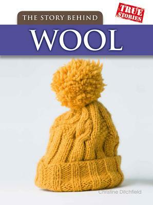 The Story Behind Wool by Christin Ditchfield