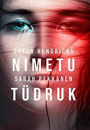 Nimetu tüdruk by Greer Hendricks, Sarah Pekkanen