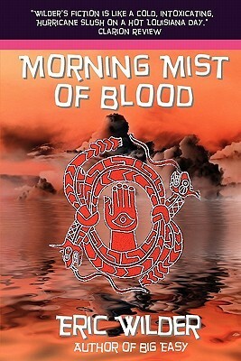 Morning Mist of Blood by Eric Wilder