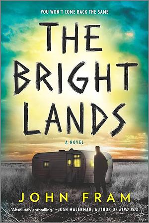 The Bright Lands: A Novel by John Fram