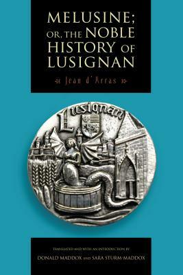 Melusina O la noble historia de Lusignan by Jean d'Arras
