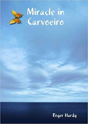 Miracle in Carvoeiro by Roger Hardy