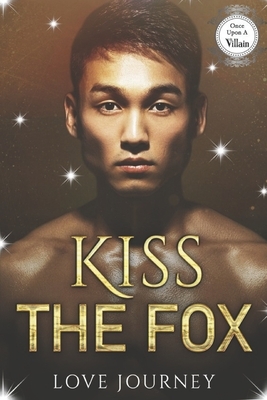 Kiss The Fox: AMBW Villain Romance by Love Journey