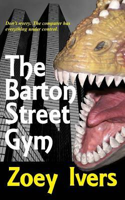 The Barton Street Gym by Pam Uphoff, Zoey Ivers