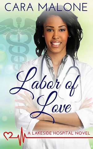 Labor of Love by Cara Malone