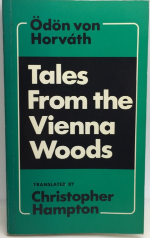 Tales From The Vienna Woods by Ödön von Horváth