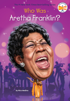 Who Is Aretha Franklin? by Who HQ, Nico Medina