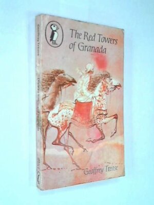The Red Towers Of Granada by Geoffrey Trease