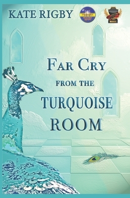 Far Cry From The Turquoise Room by Kate Rigby