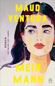 Mein Mann by Maud Ventura